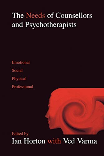 Imagen de archivo de The Needs of Counsellors and Psychotherapists: Emotional, Social, Physical, Professional a la venta por WorldofBooks