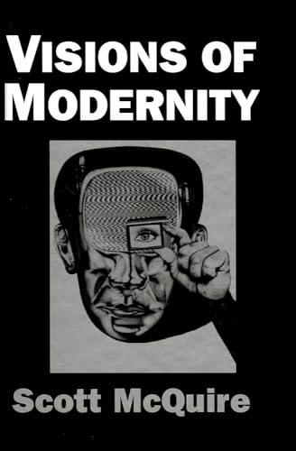 9780761953005: Visions of Modernity: Representation, Memory, Time and Space in the Age of the Camera