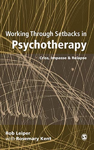 9780761953142: Working Through Setbacks in Psychotherapy: Crisis, Impasse and Relapse (Professional Skills for Counsellors)