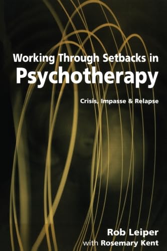 9780761953159: Working Through Setbacks in Psychotherapy: Crisis, Impasse and Relapse (Professional Skills for Counsellors)