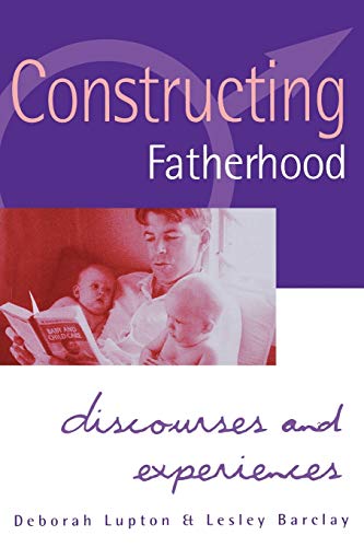 Beispielbild fr Constructing Fatherhood : Discourses and Experiences zum Verkauf von Better World Books