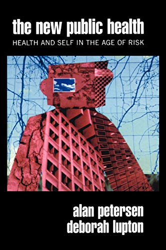 The New Public Health: Discourses, Knowledges, Strategies (9780761954040) by Petersen, Alan; Lupton, Deborah
