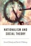 Nationalism and Social Theory: Modernity and the Recalcitrance of the Nation - Gerard Delanty/ Patrick O'Mahony