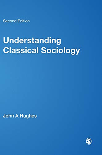 Understanding Classical Sociology: Marx, Weber, Durkheim (Hardback) - John Hughes, Wes Sharrock, Peter J Martin