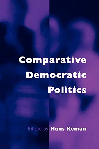 Stock image for Comparative Democratic Politics: A Guide to Contemporary Theory and Research for sale by BooksRun