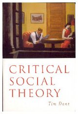 Critical Social Theory Culture, Society and Critique - Tim Dant