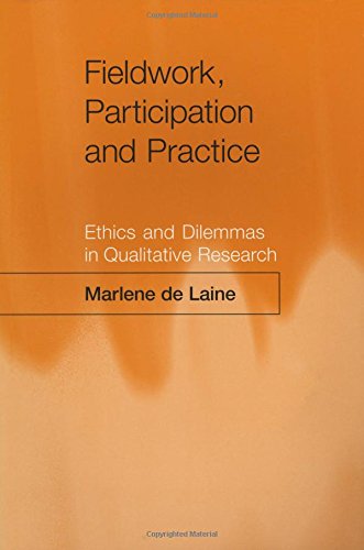 Fieldwork, Participation and Practice : Ethics and Dilemmas in Qualitative Research - Laine, Marlene De; De Laine, Marlene