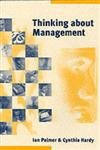 Imagen de archivo de Thinking about Management : Implications of Organizational Debates for Practice a la venta por Better World Books