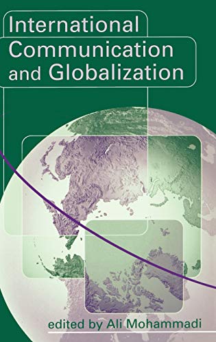 9780761955535: International Communication and Globalization: A Critical Introduction