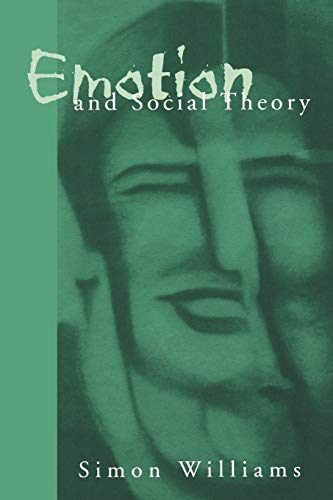 Beispielbild fr Emotion and Social Theory : Corporeal Reflections on the (Ir) Rational zum Verkauf von Better World Books