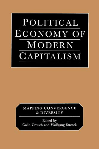 Beispielbild fr Political Economy of Modern Capitalism: Mapping Convergence and Diversity zum Verkauf von ThriftBooks-Dallas