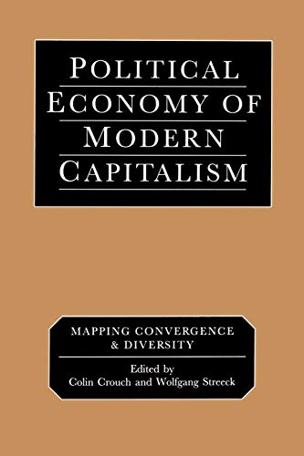 Stock image for Political Economy of Modern Capitalism: Mapping Convergence and Diversity for sale by ThriftBooks-Dallas