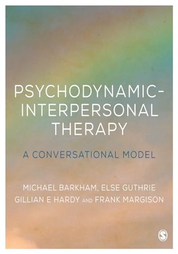 Beispielbild fr Psychodynamic-Interpersonal Therapy: A Conversational Model Barkham, Michael; Guthrie, Else; Hardy, Gillian E. and Margison, Frank zum Verkauf von Brook Bookstore