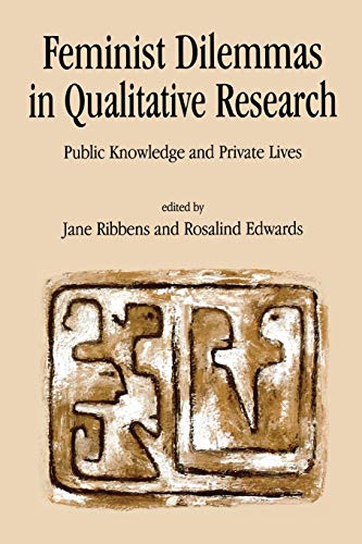 Beispielbild fr Feminist Dilemmas In Qualitative Research: Public Knowledge And Private Lives zum Verkauf von AwesomeBooks