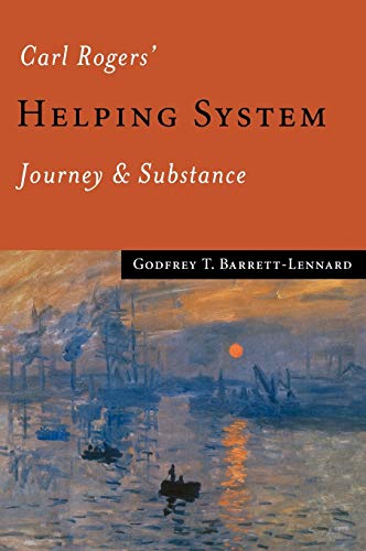 Carl Rogers' Helping System: Journey and Substance