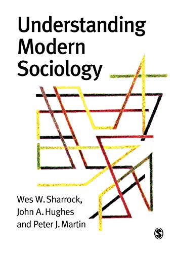 Understanding Modern Sociology (Theory, Culture & Society (Paperback)) (9780761957072) by Sharrock, Wes; Hughes, John; Pratt, Alan