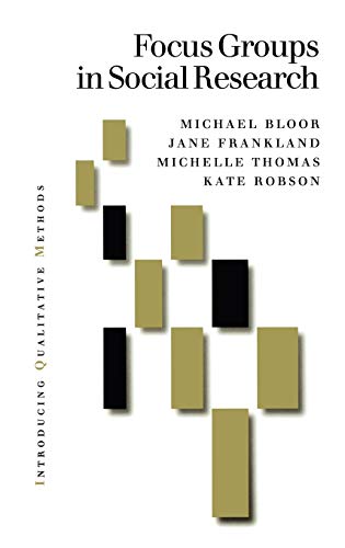 Focus Groups in Social Research (Introducing Qualitative Methods series) (9780761957430) by Bloor, Michael; Frankland, Jane; Thomas, Michelle; Stewart, Kate