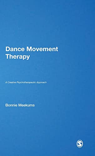 9780761957669: Dance Movement Therapy: A Creative Psychotherapeutic Approach (Creative Therapies in Practice series)