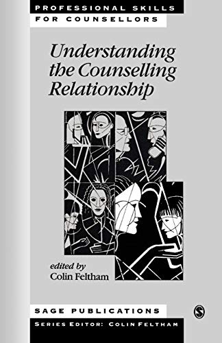 Imagen de archivo de Understanding the Counselling Relationship (Professional Skills for Counsellors Series) a la venta por WorldofBooks