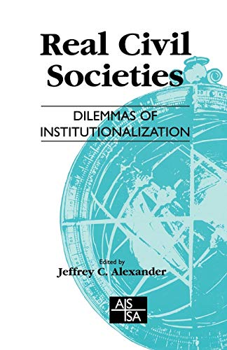 9780761958215: Real Civil Societies: Dilemmas of Institutionalization