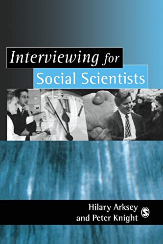 Interviewing for Social Scientists: An Introductory Resource with Examples (9780761958703) by Arksey, Hilary; Knight, Peter T