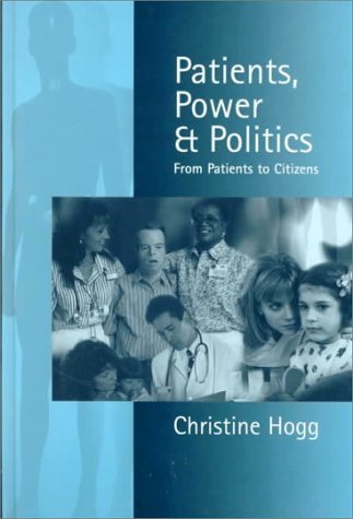 9780761958772: Patients, Power and Politics: From Patients to Citizens