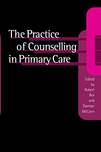 Stock image for The Practice of Counselling in Primary Care for sale by WorldofBooks