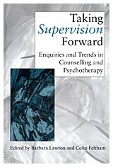 9780761960096: Taking Supervision Forward: Enquiries and Trends: Enquiries and Trends in Counselling and Psychotherapy