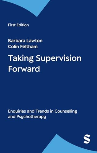 9780761960096: Taking Supervision Forward: Enquiries and Trends in Counselling and Psychotherapy (Counselling Supervision)