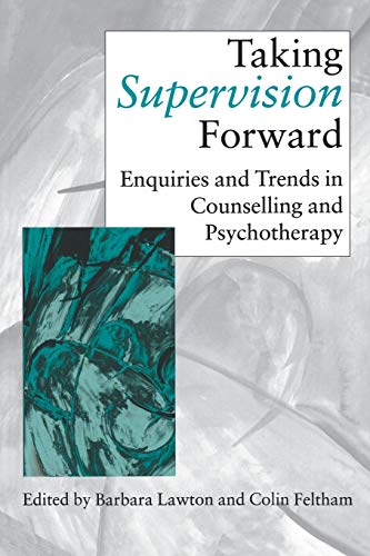 Imagen de archivo de TakIng Supervision Forward: Enquiries And Trends In CounsellIng And PsychoTherapy (Counselling Supervision) a la venta por AwesomeBooks