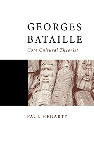 Georges Bataille: Core Cultural Theorist (Core Cultural Theorists series) (9780761960782) by Hegarty, Paul