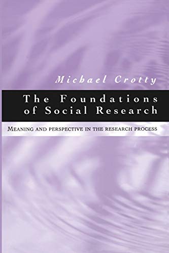 The Foundations of Social Research: Meaning and Perspective in the Research Process (9780761961062) by Crotty, Michael J