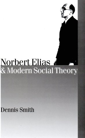 Stock image for Norbert Elias and Modern Social Theory Published in association with Theory, Culture Society for sale by PBShop.store US