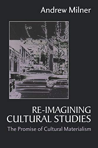 Beispielbild fr Re-imagining Cultural Studies: The Promise of Cultural Materialism zum Verkauf von Phatpocket Limited