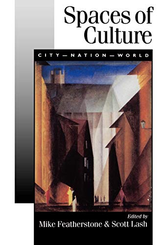 Beispielbild fr Spaces of Culture: City, Nation, World (Published in association with Theory, Culture & Society) zum Verkauf von WorldofBooks