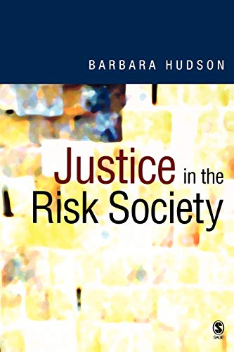 Justice in the Risk Society: Challenging and Re-affirming â€²Justiceâ€² in Late Modernity (9780761961604) by Hudson, Barbara