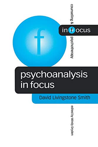 Beispielbild fr Psychoanalysis in Focus (Counselling & Psychotherapy in Focus Series) zum Verkauf von Anybook.com