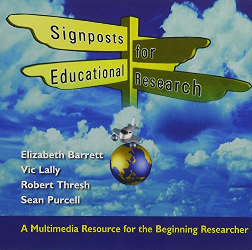 Signposts for Educational Research CD-ROM: A Multimedia Resource for the Beginning Researcher (9780761962458) by Barrett PhD RN FAAN, Dr Elizabeth; Lally, Mr Vic E; Purcell, Sean; Thresh, Robert