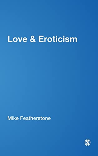 9780761962519: Love & Eroticism (Published in association with Theory, Culture & Society)