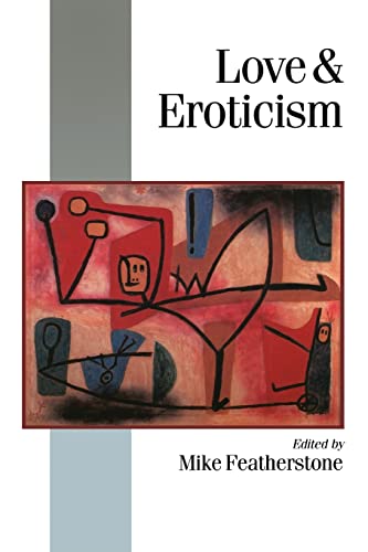 Beispielbild fr Love & Eroticism (Published in association with Theory, Culture & Society) zum Verkauf von AwesomeBooks
