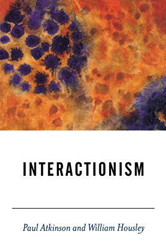 Beispielbild fr Interactionism (BSA New Horizons in Sociology) zum Verkauf von Reuseabook