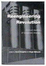 9780761962915: The Reengineering Revolution: Critical Studies of Corporate Change