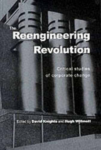 Stock image for The Reengineering Revolution : Critical Studies of Corporate Change for sale by Better World Books