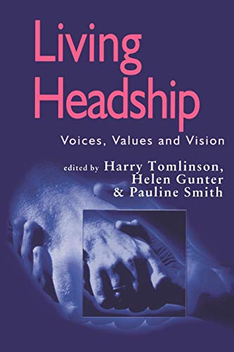 Imagen de archivo de Living Headship: Voices, Values and Vision (Published in association with the British Educational Leadership and Management Society) a la venta por WorldofBooks