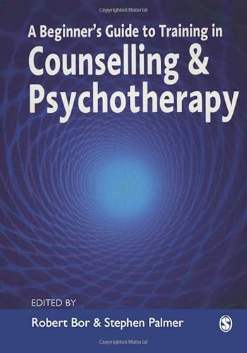 Stock image for A Beginner's Guide to Training in Counselling & Psychotherapy for sale by WorldofBooks