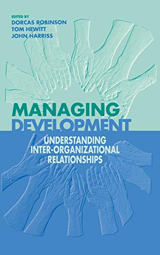 Beispielbild fr Managing Development: Understanding Inter-Organizational Relationships zum Verkauf von Anybook.com