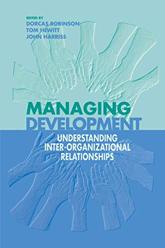 Imagen de archivo de Managing Development: Understanding Inter-Organizational Relationships (Published in association with The Open University) a la venta por WorldofBooks