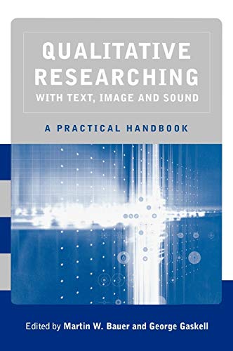 9780761964803: Qualitative Researching With Text, Image and Sound: A Practical Handbook: A Practical Handbook for Social Research