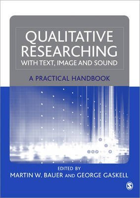 Stock image for Qualitative Researching with Text, Image and Sound : A Practical Handbook for Social Research for sale by Better World Books