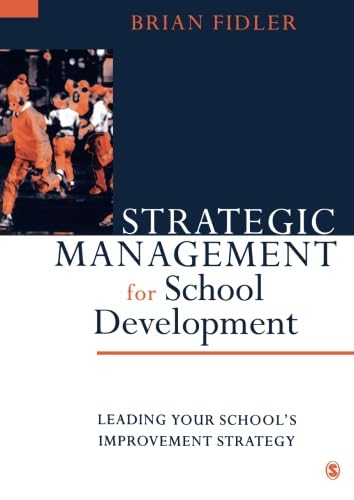 Imagen de archivo de Strategic Management for School Development : Leading Your School's Improvement Strategy a la venta por Better World Books